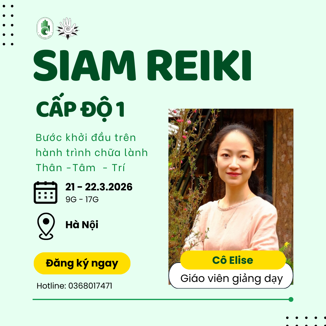 [HN - ngày 21 & 22.3.2026] - Lớp Siam Reiki cấp độ 1 (Cô Elise)